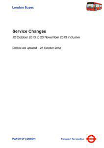Service Changes 12 October 2013 to 23 November 2013 inclusive Details last updated – 25 October 2013