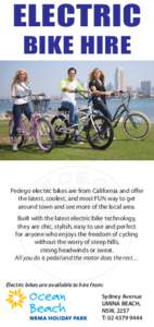 ELECTRIC BIKE HIRE Pedego electric bikes are from California and offer the latest, coolest, and most FUN way to get around town and see more of the local area.