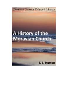 A History of the Moravian Church Author(s): Hutton, J. E.  Publisher: