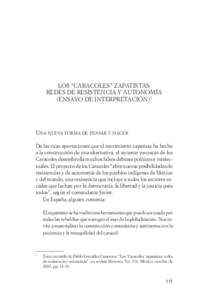 Los “Caracoles” zapatistas: redes de resistencia y autonomía (ensayo de interpretación)1 Una nueva forma de pensar y hacer De las ricas aportaciones que el movimiento zapatista ha hecho