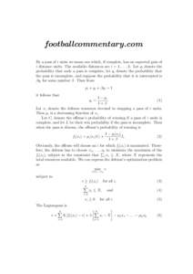 footballcommentary.com By a pass of i units we mean one which, if complete, has an expected gain of i distance units. The available distances are i = 1, . . . , k. Let pi denote the probability that such a pass is comple