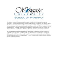 The Student National Pharmaceutical Association (SNPhA[removed]Regional Meeting was convened at Virgina Commonwealth University in Richmond, VA February 28th through March 2nd. Wingate University School of Pharmacy was rep
