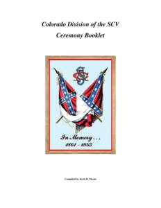 Colorado Division of the SCV Ceremony Booklet Compiled by Scott D. Myers  Colorado Division of the SCV