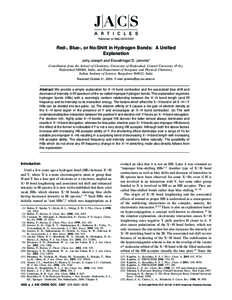 Published on Web[removed]Red-, Blue-, or No-Shift in Hydrogen Bonds: A Unified Explanation Jorly Joseph and Eluvathingal D. Jemmis* Contribution from the School of Chemistry, UniVersity of Hyderabad, Central UniVersi