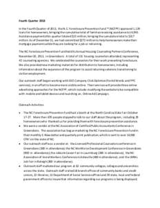 Fourth Quarter 2013 In the Fourth Quarter of 2013, the N.C. Foreclosure Prevention Fund ™ (NCFPF) approved 1,120 loans for homeowners, bringing the cumulative total of families receiving assistance to 14,943. Assistanc