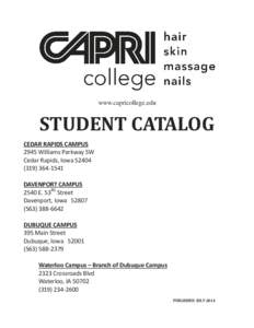 www.capricollege.edu  STUDENT CATALOG CEDAR RAPIDS CAMPUS 2945 Williams Parkway SW Cedar Rapids, Iowa 52404