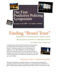 Finding “Brand Trust” Sponsored by the National Institute of Justice and the Bureau of Justice Assistance in collaboration with the Los Angeles Police Department 100 people !om law enforcement and the academic/resear