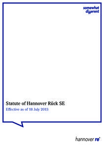 Statute of Hannover Rück SE Effective as of 18 July 2013 I. General Provisions Article 1 Company name, registered office