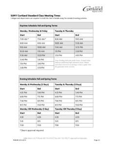 ! Registrar’s Office SUNY Cortland Standard Class Meeting Times Colleges and departments are required to build the class schedule using the standard meeting patterns.