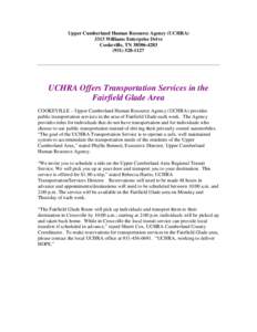 Upper Cumberland Human Resource Agency (UCHRA) provides public transportation services in the area of Fairfield Glade each wee