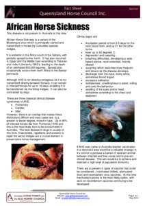 African Horse Sickness This disease is not present in Australia at this time. Clinical signs are: African Horse Sickness is a variant of the Bluetongue virus which is principally carried and transmitted to horses by Culi