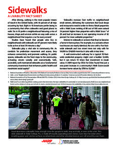 Sidewalks A LIVABILITY FACT SHEET After driving, walking is the most popular means of travel in the United States, with 10 percent of all trips occurring by foot. Eight in 10 Americans prefer being in