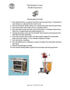 Mecklenburg County Health Department Housekeeping Cart Guide 1. Store chemicals below or separate from linen and clean guest items. If separation is used, distance or a physical barrier must be used.