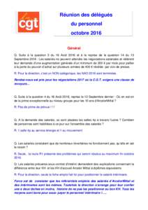 Réunion des délégués du personnel octobre 2016 Général Q. Suite à la question 3 du 16 Août 2016 et à la reprise de la question 14 du 13 Septembre 2016 : Les salariés ne peuvent attendre les négociations salari