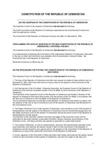 CONSTITUTION OF THE REPUBLIC OF UZBEKISTAN ON THE ADOPTION OF THE CONSTITUTION OF THE REPUBLIC OF UZBEKISTAN The Supreme Council of the republic of Uzbekistan has decreed the following: The Draft Constitution of the Repu