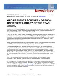 GPO News Release No[removed]GPO Presents Southern Oregon University Library of the Year Award