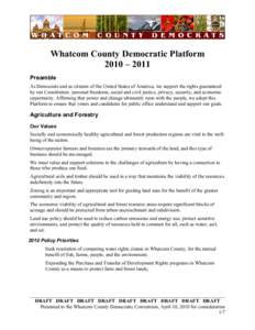 Whatcom County Democratic Platform 2010 – 2011 Preamble As Democrats and as citizens of the United States of America, we support the rights guaranteed by our Constitution: personal freedoms, social and civil justice, p