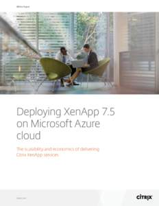 White Paper  Deploying XenApp 7.5 on Microsoft Azure cloud The scalability and economics of delivering