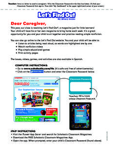 Teacher: Here is a letter to send to caregivers. Fill in the Classroom Password in the blue box below. (To find your Classroom Password, first sign in. Then click “My Dashboard” in the upper right-hand corner of you