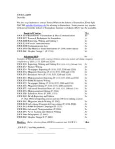 JOURNALISM 36credits We also urge students to contact Teresa White in the School of Journalism, Ernie Pyle Hall 200, [removed] for advising in Journalism. Some courses may require permission from the School of