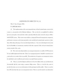 ADMINISTRATIVE DIRECTIVE NO. 142 This 15th day of August, 2002, IT APPEARS THAT: (1)  The implementation of the most integrated state civil and criminal justice system in the