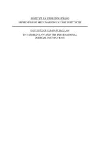 INSTITUT ZA UPOREDNO PRAVO SRPSKO PRAVO I MEĐUNARODNE SUDSKE INSTITUCIJE INSTITUTE OF COMPARATIVE LAW THE SERBIAN LAW AND THE INTERNATIONAL JUDICIAL INSTITUTIONS