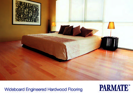 Wideboard Engineered Hardwood Flooring  Enjoy the luxurious look of Parmate Wideboard Flooring Parmate Wideboard engineered flooring is offered in single strip widths of 125mm, 138mm or 190mm and in lengths of 1830mm or