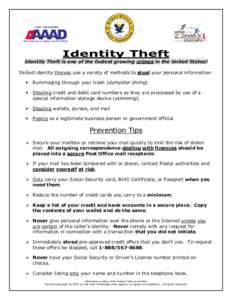 Identity Theft Identity Theft is one of the fastest growing crimes in the United States! Skilled identity thieves use a variety of methods to steal your personal information: •  Rummaging through your trash (dumpster d
