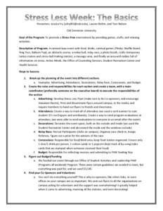 Presenters: Jessica Fry ([removed]), Lauren Shifrin, and Toni Nelson Old Dominion University Goal of the Program: To promote a Stress Free environment by providing games, crafts, and relaxing activities. Descripti