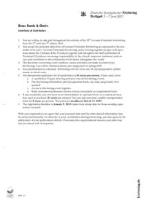 Brass Bands & Choirs Conditions of Contribution 1. You are willing to take part throughout the entirety of the 35th German Protestant Kirchentag from the 3rd until the 7th of JuneYou accept the principle object