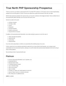 True North PHP Sponsorship Prospectus Thanks so much for your interest in sponsoring the 2014 True North PHP conference. For the past 2 years we have brought leading speakers from around the globe to Toronto. Everyone wh