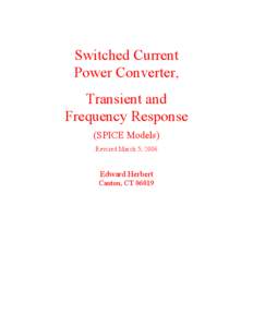 Switched Current Power Converter, Transient and Frequency Response (SPICE Models) Revised March 5, 2006
