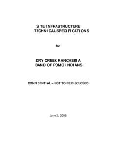 SITE INFRASTRUCTURE TECHNICAL SPECIFICATIONS for  DRY CREEK RANCHERIA