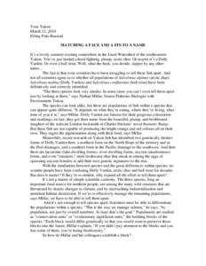 Your Yukon March 12, 2010 Erling Friis-Baastad MATCHING A FACE AND A FIN TO A NAME It’s a lovely summer evening somewhere in the Liard Watershed of the southeastern Yukon. You’ve just landed a hard-fighting, plump, a