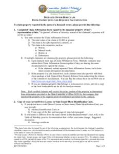 DECEASED OWNER HEIR CLAIM FILING INSTRUCTIONS AND REQUIRED DOCUMENTATION To claim property reported in the name of a deceased owner, please provide the following: 1. Completed Claim Affirmation Form signed by the decease