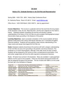 1 CID 3540 History 573: Graduate Seminar in the Civil War and Reconstruction Spring 2008: [removed]: ABIV, History Dept Conference Room Dr. Katherine Pierce: Room 470 AB IV: Email: [removed]