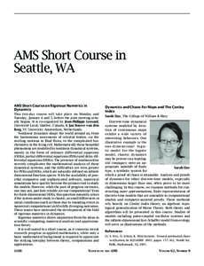 AMS Short Course in Seattle, WA AMS Short Course on Rigorous Numerics in Dynamics This two-day course will take place on Monday and Tuesday, January 4 and 5, before the joint meeting actually begins. It is co-organized b