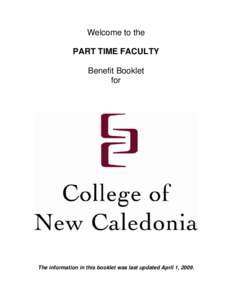 Welcome to the PART TIME FACULTY Benefit Booklet for  The information in this booklet was last updated April 1, 2009.