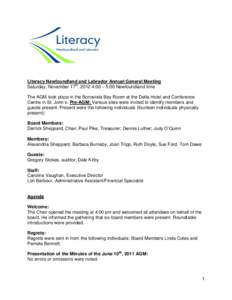 Literacy Newfoundland and Labrador Annual General Meeting Saturday, November 17th, 2012 4:00 – 5:00 Newfoundland time The AGM took place in the Bonavista Bay Room at the Delta Hotel and Conference Centre in St. John’