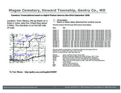 Magee Cemetery, Howard Township, Gentry Co., MO Cemetery Transcriptions based on digital Photos taken by Ben Glick September 2005 Location: From Albany, MO go North on C Road 2 miles, take the J Road East about 3 Miles. 