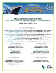 Wheel Options County Grand Prize Coeur d’Alene Cruise with overnight stay at the Coeur d’Alene Resort (courtesy Spokane County CTR Office) Judith Scott, Red Lion Hotels Countywide Monthly Prizes