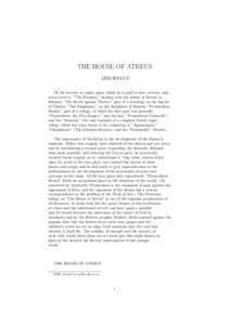 THE HOUSE OF ATREUS AESCHYLUS∗ Of the seventy or eighty plays which he is said to have written, only seven survive: ”The Persians,” dealing with the defeat of Xerxes at Salamis; ”The Seven against Thebes,” part