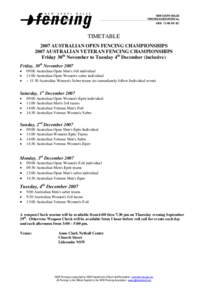 NEW SOUTH WALES FENCING ASSOCIATION Inc. ABN: TIMETABLE 2007 AUSTRALIAN OPEN FENCING CHAMPIONSHIPS