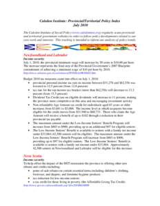 Caledon Institute: Provincial/Territorial Policy Index July 2010 The Caledon Institute of Social Policy (www.caledoninst.org) regularly scans provincial and territorial government websites in order to follow policy devel