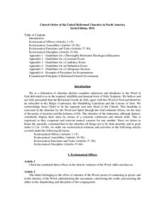 Church Order of the United Reformed Churches in North America Sixth Edition, 2012 Table of Contents Introduction Ecclesiastical Offices (Articles 1-15); Ecclesiastical Assemblies (Articles 16-36);