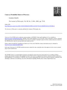 Causes as Probability Raisers of Processes Jonathan Schaffer The Journal of Philosophy, Vol. 98, No. 2. (Feb., 2001), pp[removed]Stable URL: http://links.jstor.org/sici?sici=0022-362X%[removed]%2998%3A2%3C75%3ACAPROP%3E2.