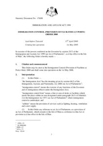 Statutory Document No[removed]IMMIGRATION AND ASYLUM ACT 1999 IMMIGRATION CONTROL (PROVISION OF FACILITIES AT PORTS) ORDER 2008 15th April 2008