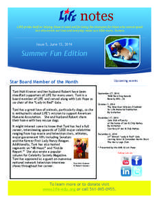 notes LIFE%prides%itself%on%helping%those%in%need%and%for%being%the%champion%for%those%who%cannot%speak% but%who%enrich%our%lives%and%everyday%make%us%a%little%more...%human.% Issue 5, June 13, 2014