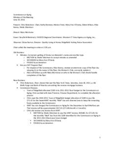 Commission on Aging Minutes of the Meeting June 20, 2011 Present: Chris Robertson- Chair, Kathy Brennan, Marion Freer, Mary Ann O’Grady, Eileen Wilson, Alice Kenny, Sheila Silverman Absent: Mary Morrisroe