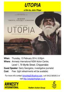 UTOPIA a film by John Pilger When: Thursday, 13 February 2014, 6:00pm Where: Amnesty International NSW Action Centre,